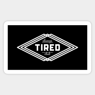 Always Tired Club Sticker